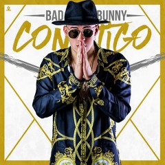 BAD BUNNY - CONTIGO