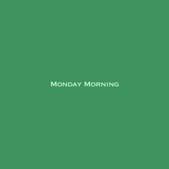 Monday Morning (Prod. River Beats)