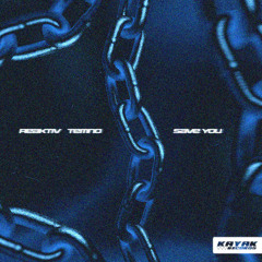 Reaktiv x Temno - Save You