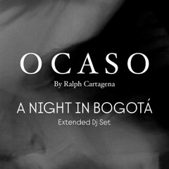 A NIGHT IN BOGOTA - OCASO BY RALPH CARTAGENA