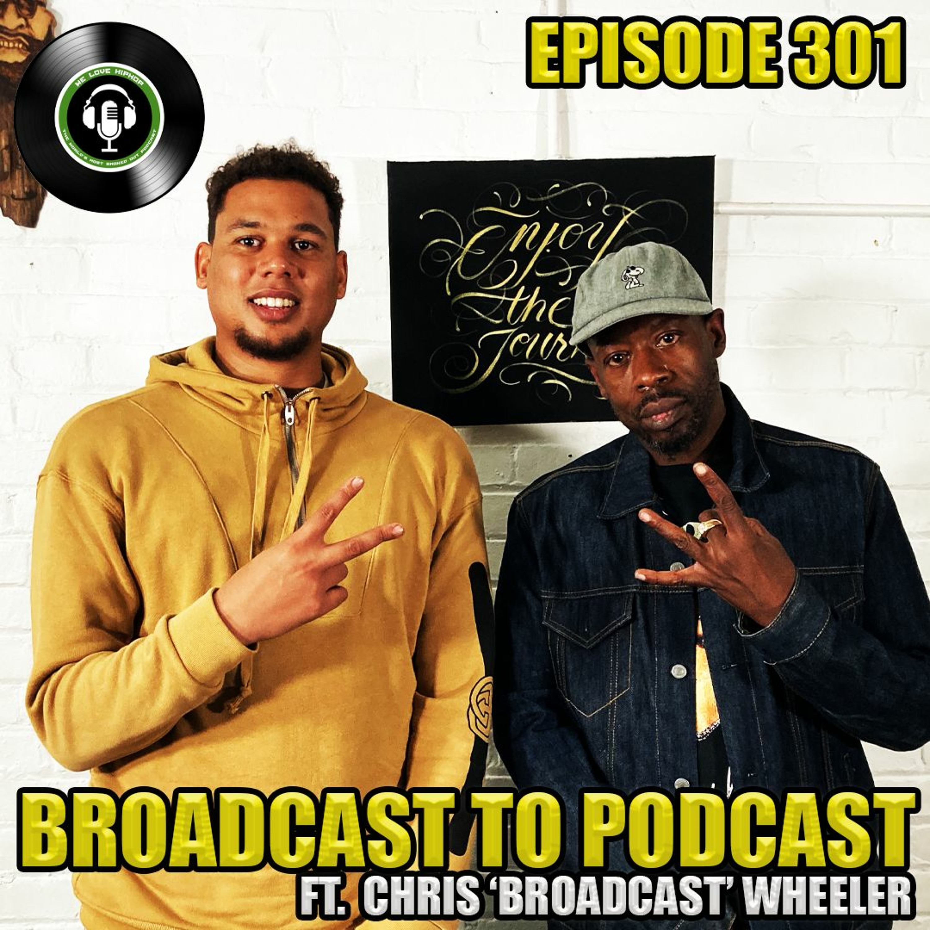 Episode 301 | Broadcast To Podcast ft. Chris Wheeler | We Love Hip Hop Podcast episode artwork