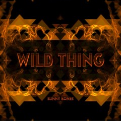 Sunny Bones - Wild Thing