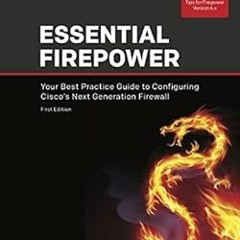 Get EBOOK 📒 Essential Firepower: Your best practice guide to configuring Cisco's Nex