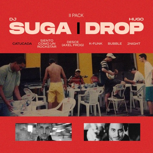 CATUCADA - HUGO DROP w/ DJ SUGA