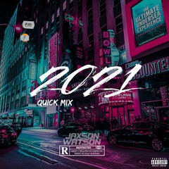 Jaxson Watson // 2021 Quick Mix