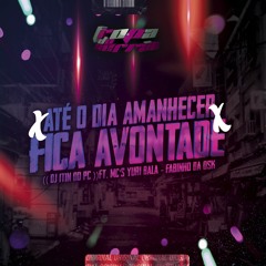ATÉ O DIA AMANHECER X FICA Á VONTADE (( DJ  ITIN   )) ft. Mc's Yuri Bala e Fabinho Da osk