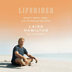 [READ] EPUB 🗸 Liferider: Heart, Body, Soul, and Life Beyond the Ocean by  Laird Hami