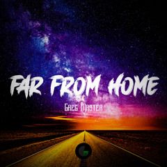 Greg Master - Far From Home (Original Edit)