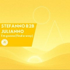 Stefanno b2b Julianno - I'm gonna (find a way)