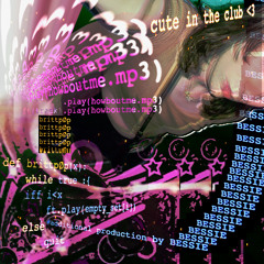 how bout me (cute in the club)