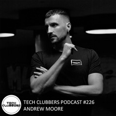 Andrew Moore - Tech Clubbers Podcast #226