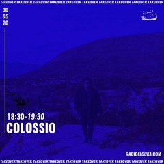 FISSA TAKEOVER: COLOSSIO | Radio Flouka 30/05/2020