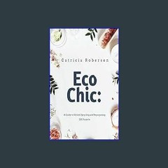 ??pdf^^ ✨ Eco-Chic: A Guide to Stylish Upcycling and Repurposing DIY Projects (Eco-Friendly DIY Bo
