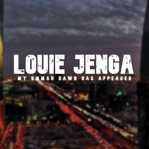 Stream My Ummah Dawn Has Appeared Remix (Louie Jenga) by UniKast Radio |  Listen online for free on SoundCloud