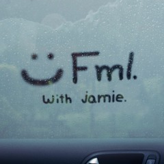 Fml. (with jamie.)