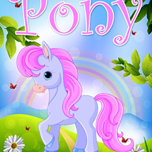 Read PDF ☑️ The Tiniest Pony: Cute Fairy Tale Bedtime Story for Kids About Belief and