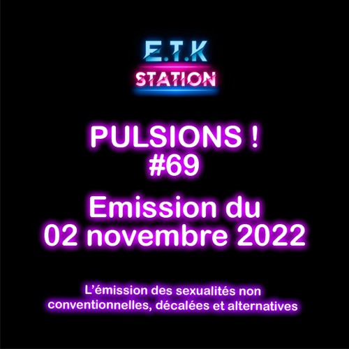 PULSIONS ! Émission #69 du 2 novembre 2022