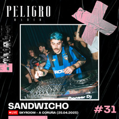 PELIGRO RADIO #31｜SANDWICHO (LIVE 25.04.2025)