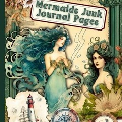 Read Epub Mermaids Junk Journal Pages: One-Sided Decorative Paper for Junk Journ