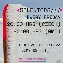 SELEKTORS- New Eve's Dress 23 DIKY 22 @radio.lovemusic.cz