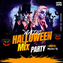AATIC HLLOWEEN MIX PARTY MASTER DJ
