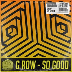 G Row - So Good (Original Mix) [FREE DOWNLOAD]