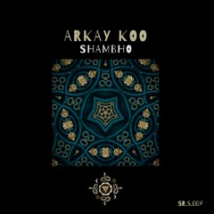 Arkay Koo - Shambho (Original Mix)