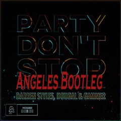 Darren Styles, Dougal & Gammer - Party Don't Stop (Angeles Bootleg)