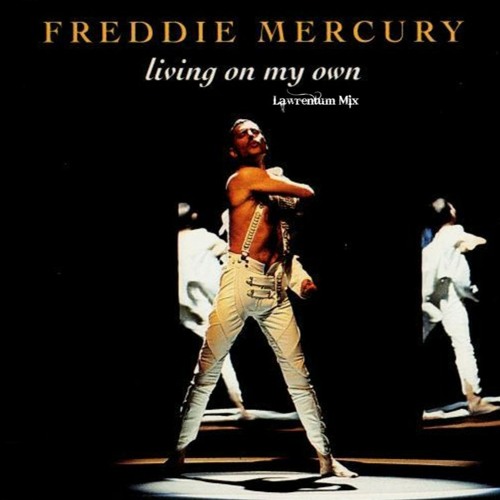 Freddie Mercury - Living On My Own (Lawrentum Mix)