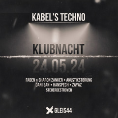 @ Gleis44 Kabel's Klubnacht 24.05.2024