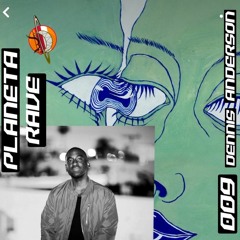 Planeta Rave Radio Show 009  Dennis Anderson