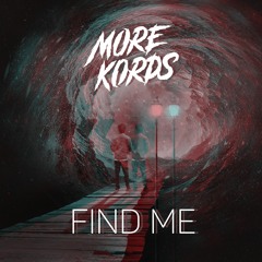 More Kords - Find Me