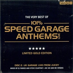101% Speed Garage Anthems Live (Mixed by DJ Yankee & Steve Courtney Feat. MCs Sparks & Kie)