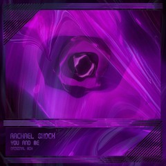 Rachael Shock - You And Me