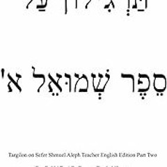 [Read] [Targilon on Sefer Shmuel Aleph Teacher English Edition Part Two (Hebrew Edition) ]