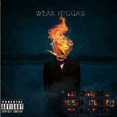 Weak Niggas