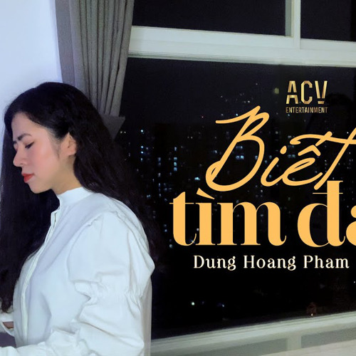 Biết Tìm Đâu (Lofi) - Duy Mạnh X Dunghoangpham Cover