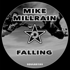 Mike Millrain - Falling (Radio Edit) SOULR0103