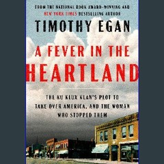 Read^^ ✨ A Fever in the Heartland: The Ku Klux Klan's Plot to Take Over America, and the Woman Who