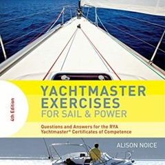 [GET] PDF EBOOK EPUB KINDLE Yachtmaster Exercises for Sail and Power: Questions and A
