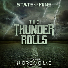 State of Mine - The Thunder Rolls (Feat. No Resolve)