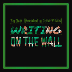Writing on The Wall (prodced by Devon Wilkins)