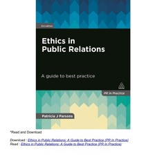 Ethics in Public Relations: A Guide to Best Practice (PR In Practice)