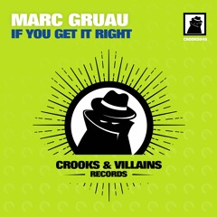 Marc Gruau - If You Get It Right