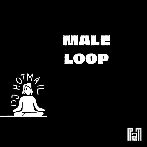 DJ HOTMAIL - MALE LOOP