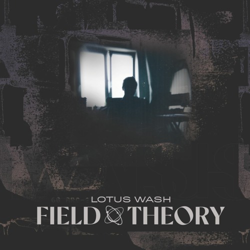 Lotus Wash - Field Theory [LBDTAPE006] - snippets