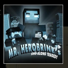 - A Minecraft Tale // Mr. Herobrine's Singalong Tragedy // Act 0 -