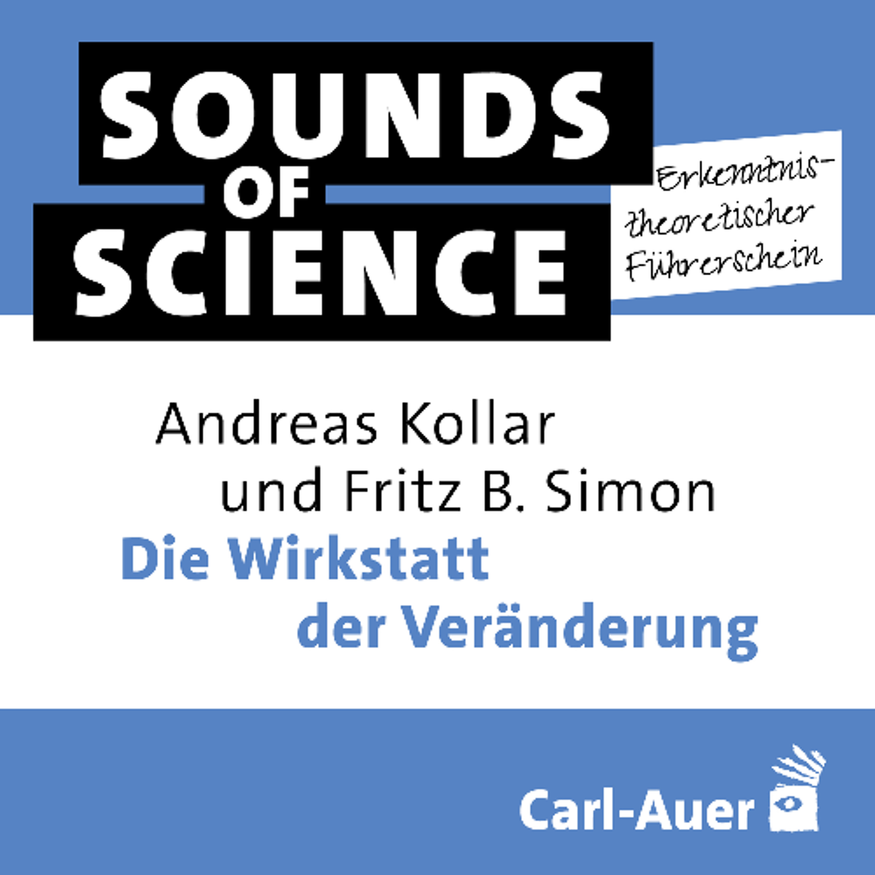 #10 Erkenntnistheoretischer Führerschein | Die Wirkstatt der Veränderung