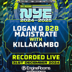 LOGAN D B2B MAJISTRATE W KILLA KAMBO NYE 25