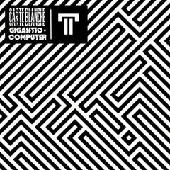Carte Blanche - Gigantic Computer (Original Mix)